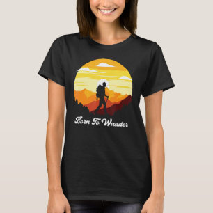 Geboren zum Wandererlebnis-Camping T-Shirt