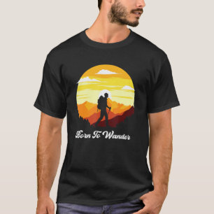 Geboren zum Wandern Wandern Abenteuer Camping T-Shirt