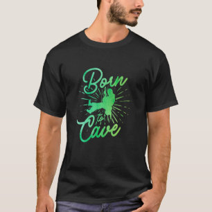 Geboren zur Höhlenspeläologie Höhlenstaube Höhle P T-Shirt
