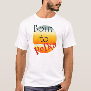 geboren zur Polka T-Shirt
