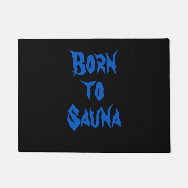 Geboren zur Sauna Finnische Sauna Doormat (Schwarz Fußmatte (Vorderseite)