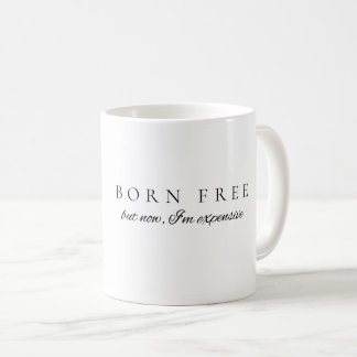 Geborene freie Tasse