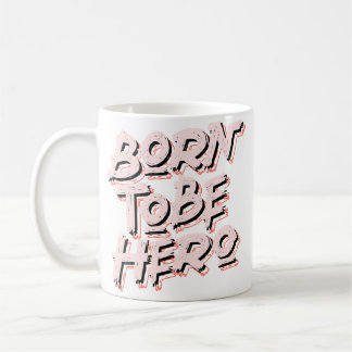 Geborene Helden inspirierende Textmotivation quot Kaffeetasse