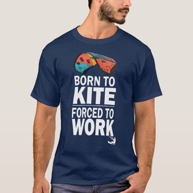   Geborene zum Arbeiten gezwungener Kitesurf T-Shirt (Vorderseite)