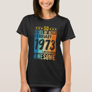 Geborener 50. Geburtstag Februar 1973 50 Jahre sei T-Shirt