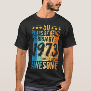 Geborener 50. Geburtstag Februar 1973 50 Jahre sei T-Shirt
