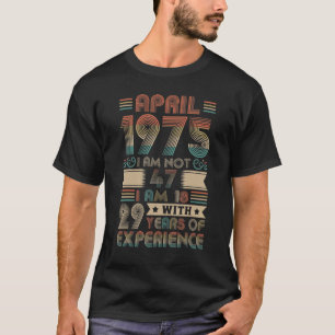 Geborener April 1975 47. Geburtstag 1975 47 Jahr T-Shirt