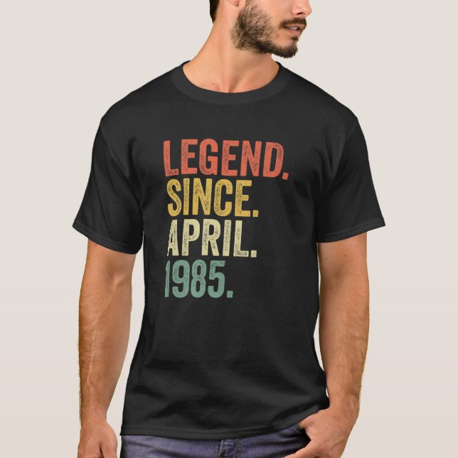 Geborener April 1985 Legend Seit April 1985 37 Jah T-Shirt (Vorderseite)
