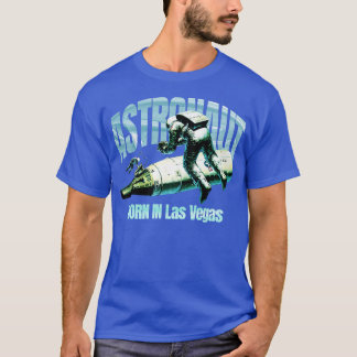 Geborener Astronaut in Las Vegas T-Shirt