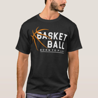 Geborener Basketball T-Shirt