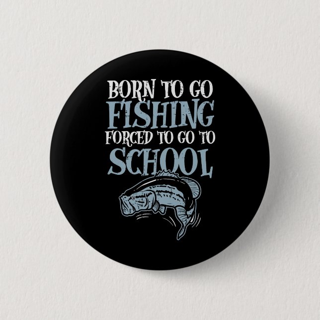 Geborener Fischfang zum Fischfang in der Schule Button (Vorderseite)