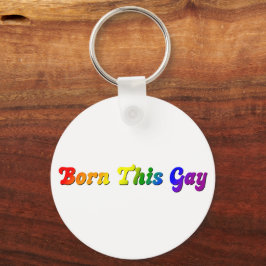 Geborener Gay - Fett Rainbow LGBTQ+ Prix Schlüsselanhänger