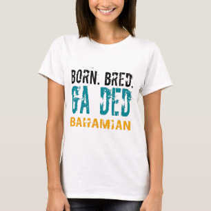 Geborener GEZÜCHTETER GA DED BAHAMIAN T-Shirt