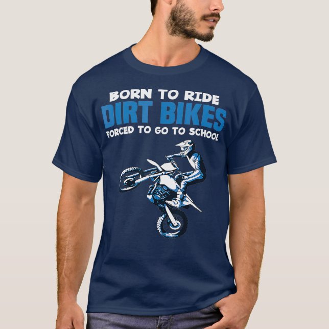 Geborener Ride Dirt Bikes Zwangsschule Funny Boy T-Shirt (Vorderseite)