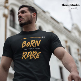 Geborener seltener Sprung Jahr König 29. Februar G T-Shirt