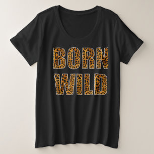 Geborener Wildgewächse   Tierliebhaberin Große Größe T-Shirt