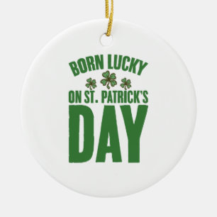 Geborenes Glück am St. Patrick's Day Keramik Ornament