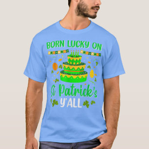 Geborenes Glück auf St. Patricks Geburtstagskuchen T-Shirt