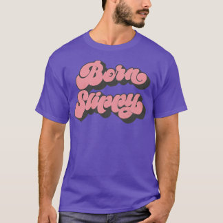 Geborenes Slippy T-Shirt