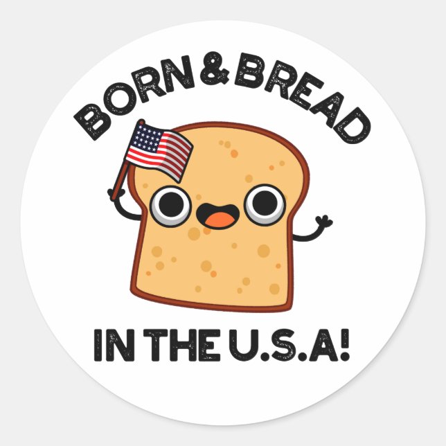 Geborenes und Brot in den USA Funny Food Pub Runder Aufkleber (Vorderseite)