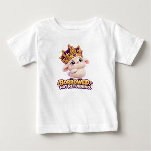 Geborgt. Wird nicht zurückgegeben. – Süße Lammkron Baby T-shirt