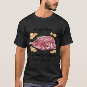 Gebratener Fisch & Johnny Cake Meh Son T-Shirt