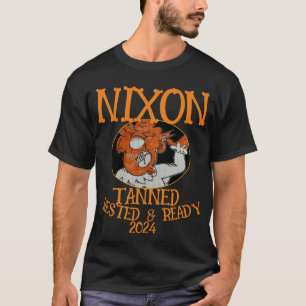Gebräunt Erholt & Bereit NIXON 2024 Präsident T-Shirt