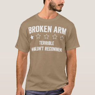gebrochener Arm Schrecklich Wucht empfiehlt gebroc T-Shirt