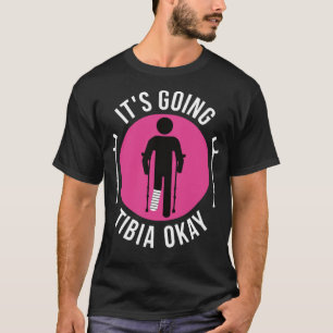 gebrochenes Leg wird Tibia gut bald T-S T-Shirt