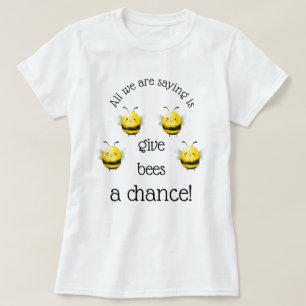 Gebt Bienen eine Chance... T-Shirt