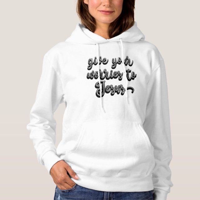 Gebt Jesus eure Sorgen Hoodie (Vorderseite)