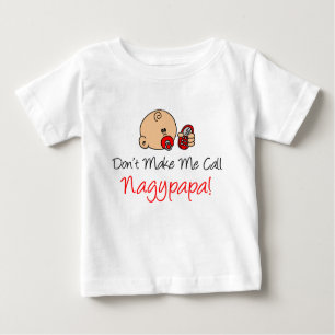 Gebt mir nicht Nagypapa anzurufen Baby T-shirt