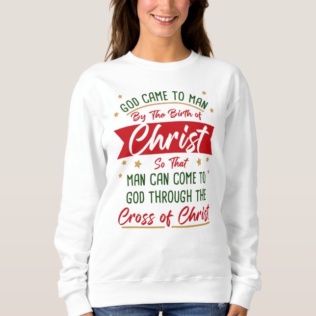 Geburt und Kreuz Jesu Christi Weihnachtsfiest   Sweatshirt (Vorderseite)