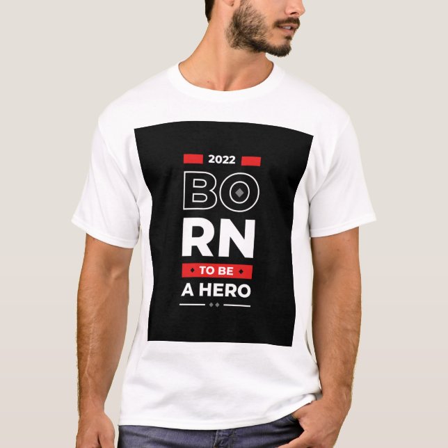 GEBÜRTIG EIN HELD ZU SEIN T-Shirt (Vorderseite)