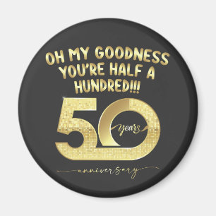 Geburtstag 50. Oh mein Gott, du bist halb hundert Magnet