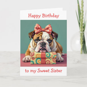 Geburtstag für Schwester   Funny Bulldog Karte
