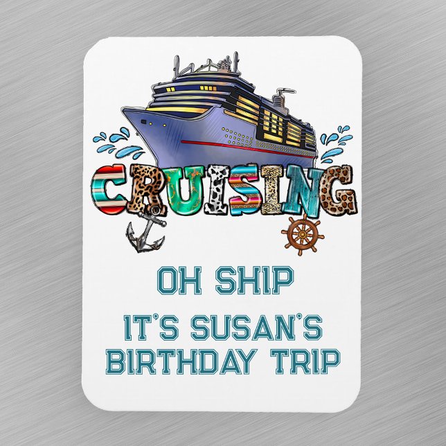 Geburtstag Kreuzfahrt Personalisiert Oh Schiff Magnet (Von Creator hochgeladen)