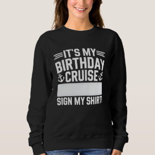 Geburtstag Kreuzfahrt Unterzeichnen Mein Abschlag  Sweatshirt