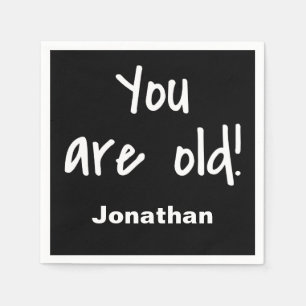 Geburtstag Sie sind alt Sprichwort Black Name pers Serviette