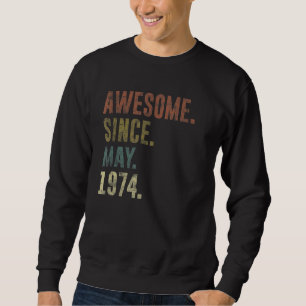 Geburtstag Vintag Phantastisch seit Mai 1974 Sweatshirt