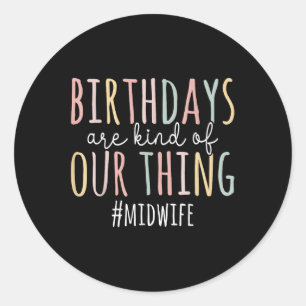 Geburtstage sind irgendwie unsere Ding Midfrau - F Runder Aufkleber