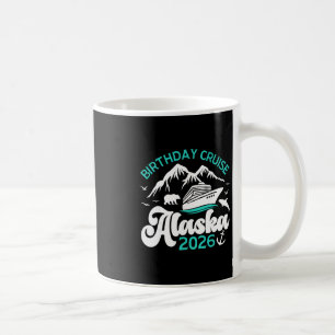 Geburtstags-Alaska-Kreuzfahrt 2026 Familienurlaubs Kaffeetasse