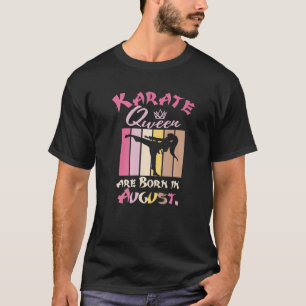 Geburtstags-Karate-Königinnen werden im August Fra T-Shirt