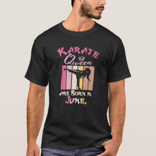 Geburtstags-Karate-Königinnen werden im Juni Fraue T-Shirt