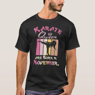 Geburtstags-Karate-Königinnen werden im November F T-Shirt
