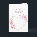 Geburtstags-Tochter Rosa Blume Herzkarte Karte<br><div class="desc">Schwester Birthday Tochter mit Aquarell rosa Gartengarten Blume mit Herz</div>