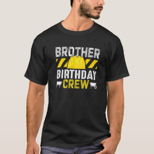 Geburtstagsbruderschaft Crew - Bauarbeiten Geburts T-Shirt