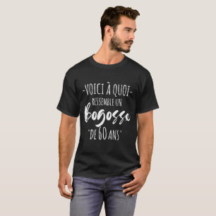 Geburtstagsgeschenk 60 Jahre - Bogosse Von 60 Jahr T-Shirt