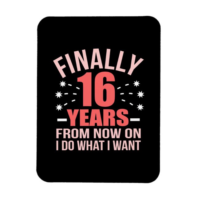 Geburtstagsgeschenk | Endlich 16 Jahre alt Magnet (Vertikal)