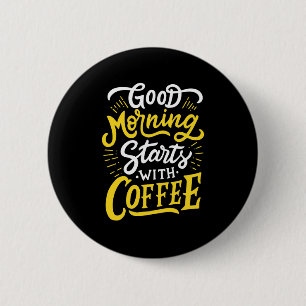 Geburtstagsgeschenk Guten Morgen Beginnt Mit Kaffe Button